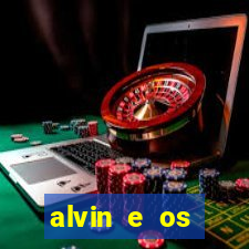 alvin e os esquilos redecanais